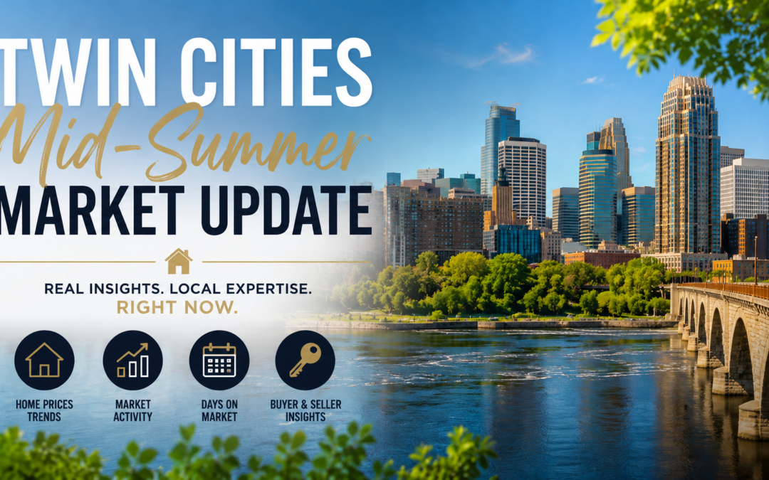 Twin Cities Housing Market 2026: A Mid-Summer Update for Buyers & Sellers